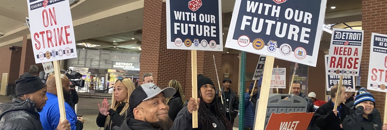 DETROIT CASINO WORKERS STRIKE AFTER CASINOS PLAY HARDBALL ON WAGES, HEALTHCARE