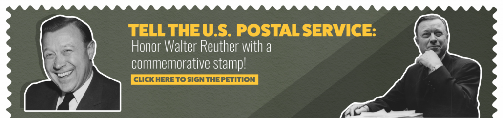 Tell the USPS Honor Walter Reuther