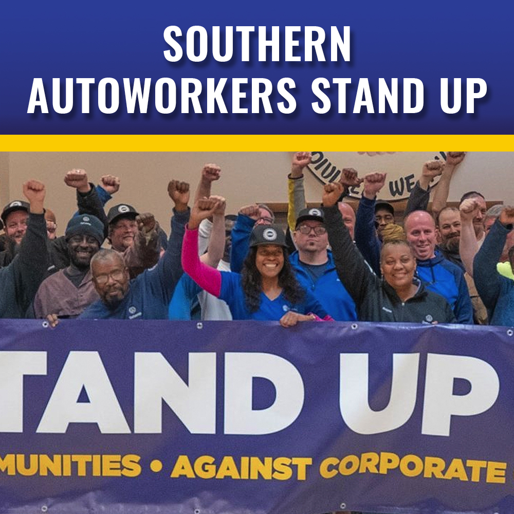 SOUTHER AUTOWORKERS STAND UP